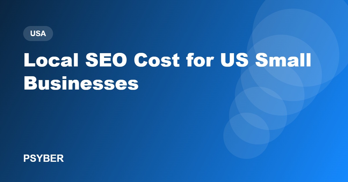 Local SEO Cost for US Small Businesses