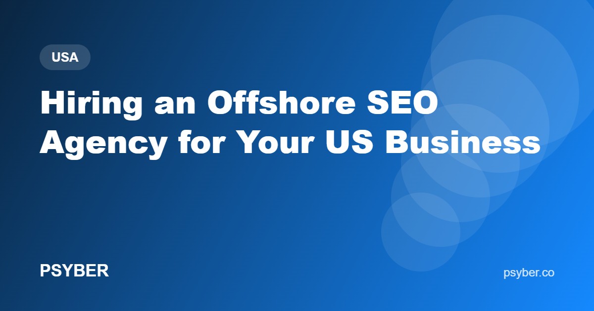 Hiring an Offshore SEO Agency for Your US Business