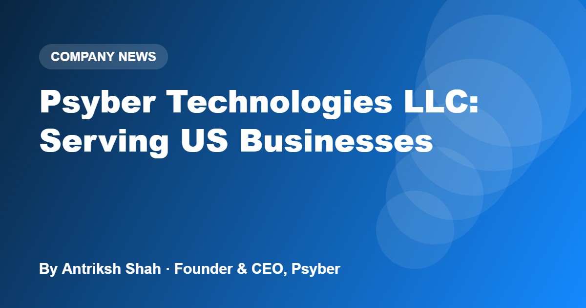 Psyber Technologies LLC: Serving US Businesses
