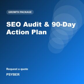 SEO Audit & 90-Day Action Plan – Psyber growth package