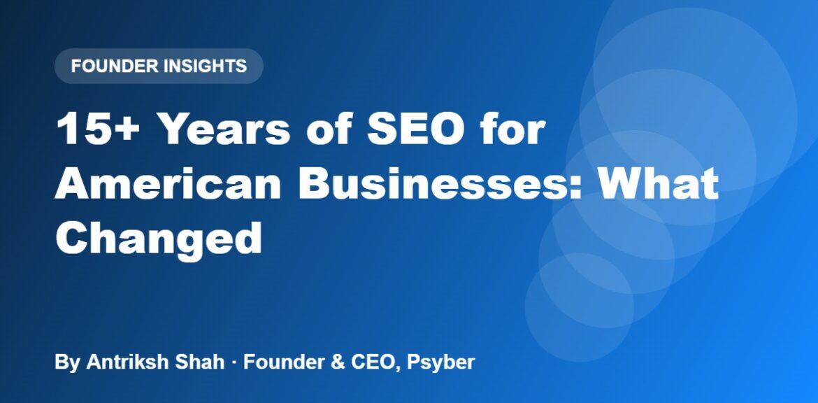 15+ Years of SEO for American Businesses: What Changed