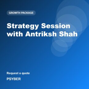 Strategy Session with Antriksh Shah – Psyber growth package