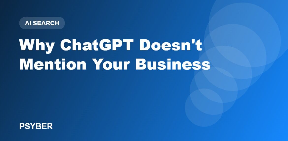 Why ChatGPT Doesn't Mention Your Business