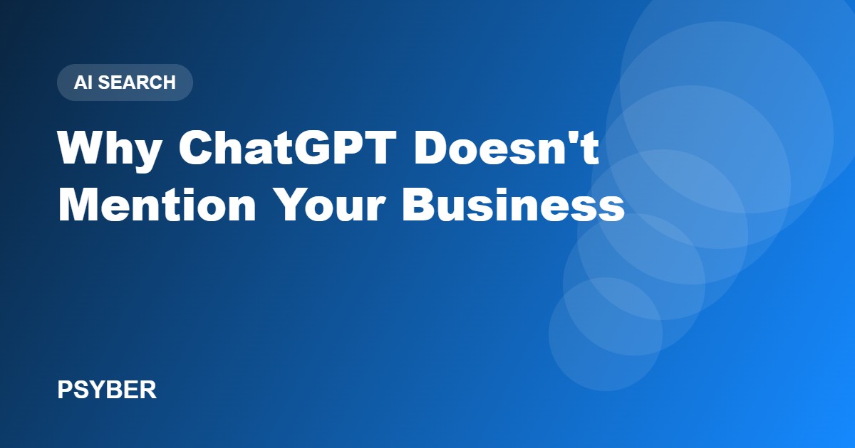 Why ChatGPT Doesn't Mention Your Business